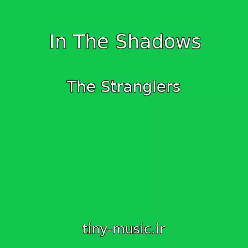 کاور آهنگ In The Shadows از The Stranglers