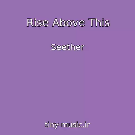کاور آهنگ Rise Above This از Seether