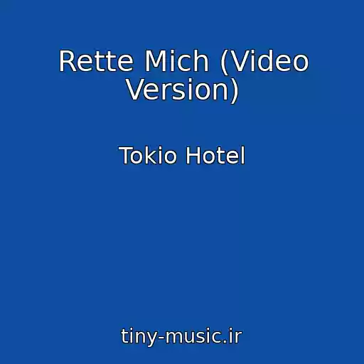 کاور آهنگ Rette Mich (Video Version) از Tokio Hotel
