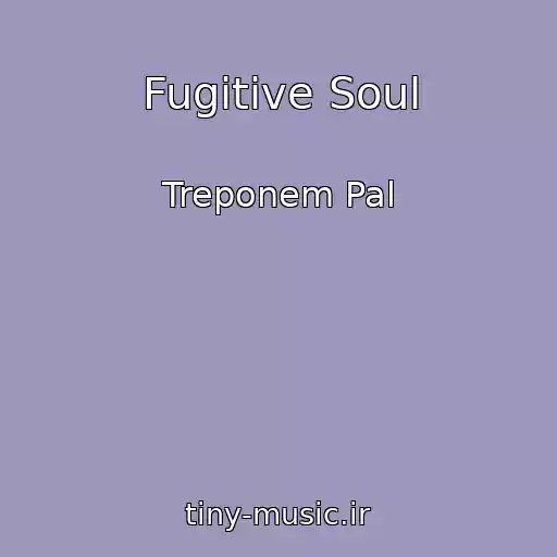 کاور آهنگ Fugitive Soul از Treponem Pal