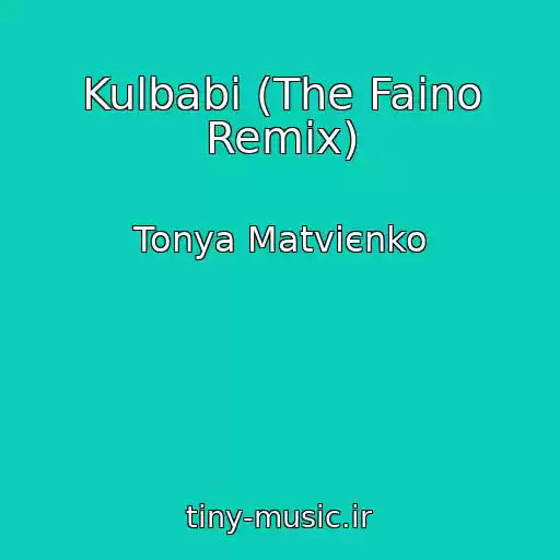 کاور آهنگ Kulbabi (The Faino Remix) از Tonya Matvієnko