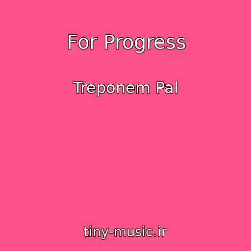 کاور آهنگ For Progress از Treponem Pal