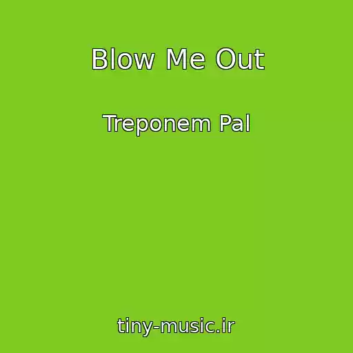 کاور آهنگ Blow Me Out از Treponem Pal
