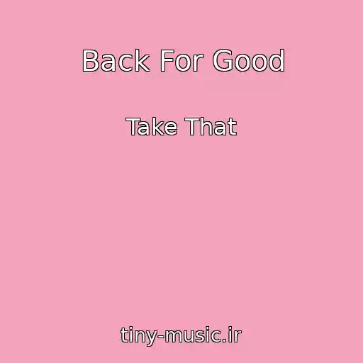 کاور آهنگ Back For Good از Take That