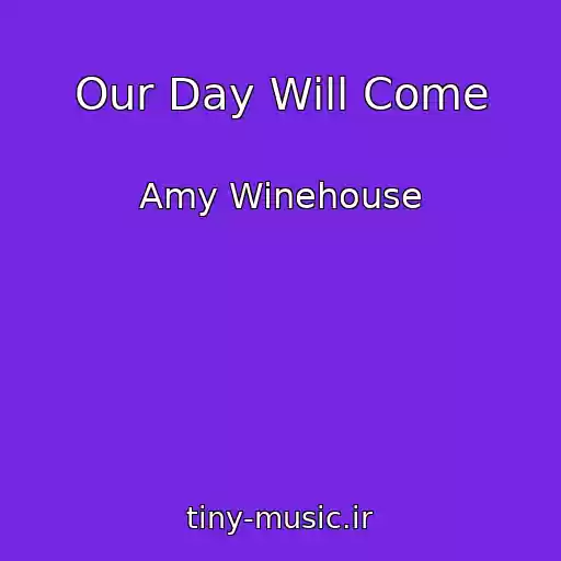 کاور آهنگ Our Day Will Come از Amy Winehouse