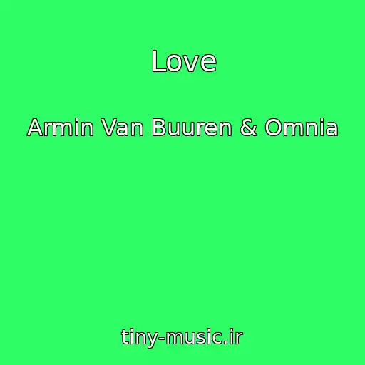 کاور آهنگ Love از Armin Van Buuren & Omnia