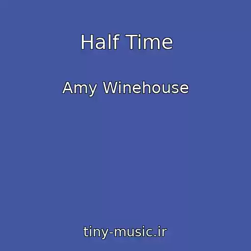 کاور آهنگ Half Time از Amy Winehouse