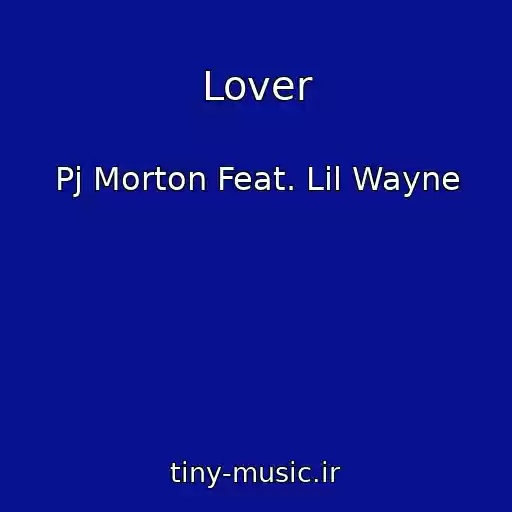 کاور آهنگ Lover از Pj Morton Feat. Lil Wayne