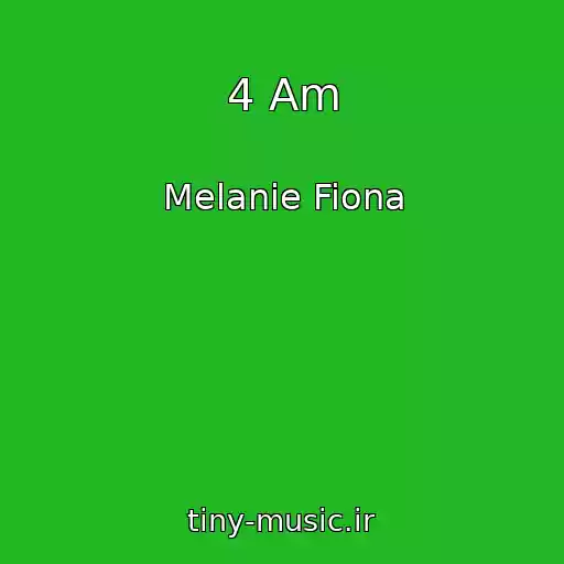 کاور آهنگ 4 Am از Melanie Fiona