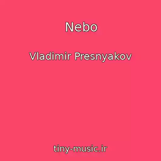 کاور آهنگ Nebo از Vladimir Presnyakov