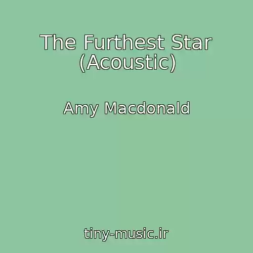 کاور آهنگ The Furthest Star (Acoustic) از Amy Macdonald