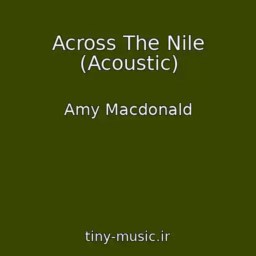 کاور آهنگ Across The Nile (Acoustic) از Amy Macdonald