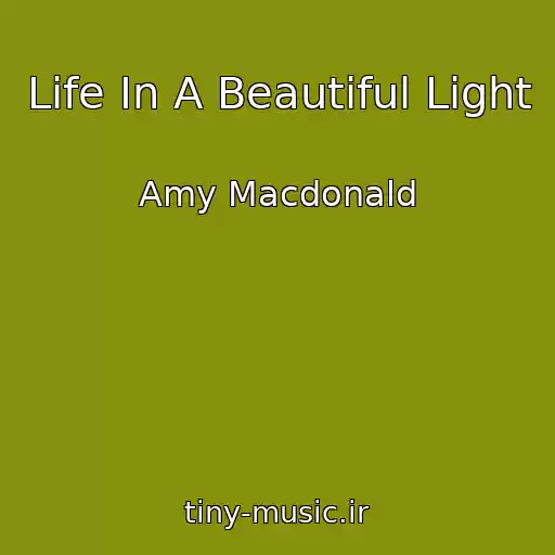 کاور آهنگ Life In A Beautiful Light از Amy Macdonald
