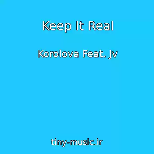 کاور آهنگ Keep It Real از Korolova Feat. Jv