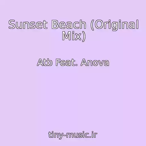 کاور آهنگ Sunset Beach (Original Mix) از Atb Feat. Anova