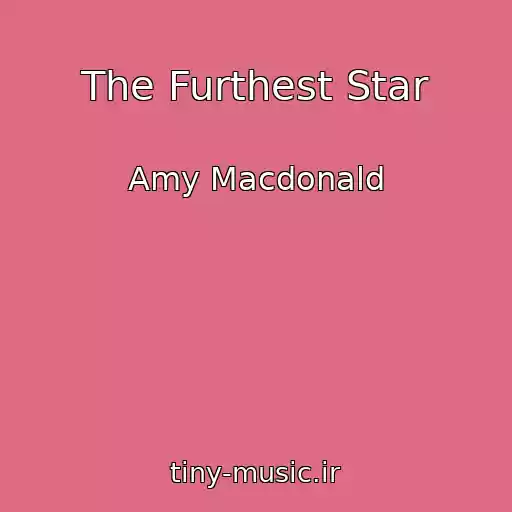 کاور آهنگ The Furthest Star از Amy Macdonald