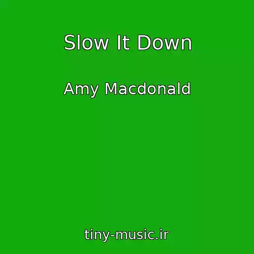 کاور آهنگ Slow It Down از Amy Macdonald