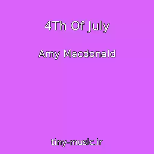 کاور آهنگ 4Th Of July از Amy Macdonald