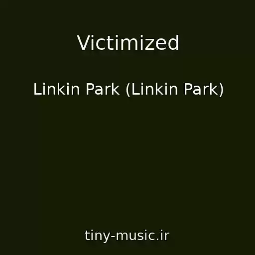 کاور آهنگ Victimized از Linkin Park (Linkin Park)