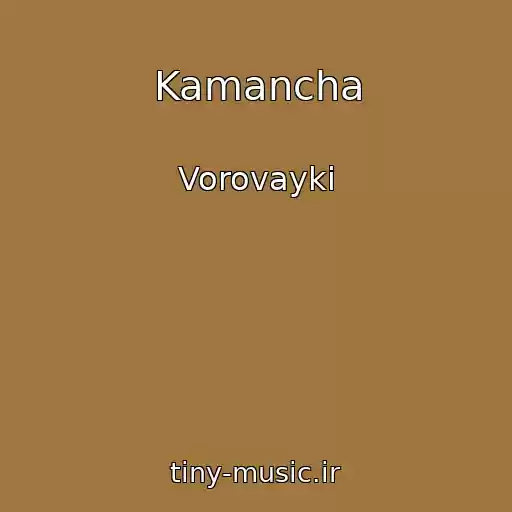 کاور آهنگ Kamancha از Vorovayki
