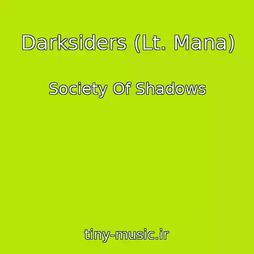 کاور آهنگ Darksiders (Lt. Mana) از Society Of Shadows