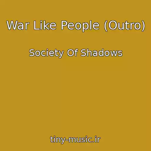کاور آهنگ War Like People (Outro) از Society Of Shadows