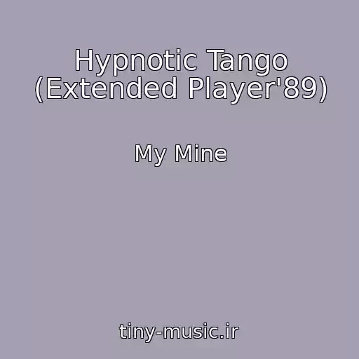 کاور آهنگ Hypnotic Tango (Extended Player'89) از My Mine