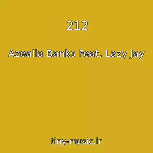 کاور آهنگ 212 از Azealia Banks Feat. Lazy Jay