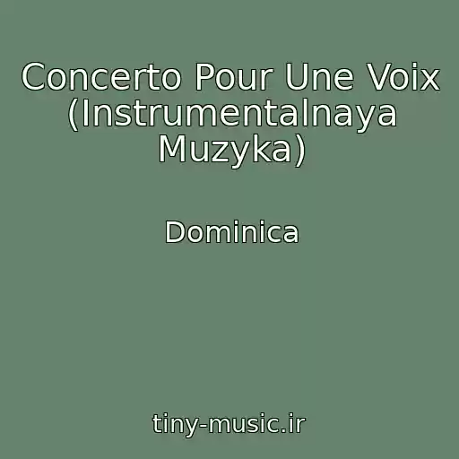 کاور آهنگ Concerto Pour Une Voix (Instrumentalnaya Muzyka) از Dominica