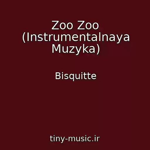 کاور آهنگ Zoo Zoo (Instrumentalnaya Muzyka) از Bisquitte