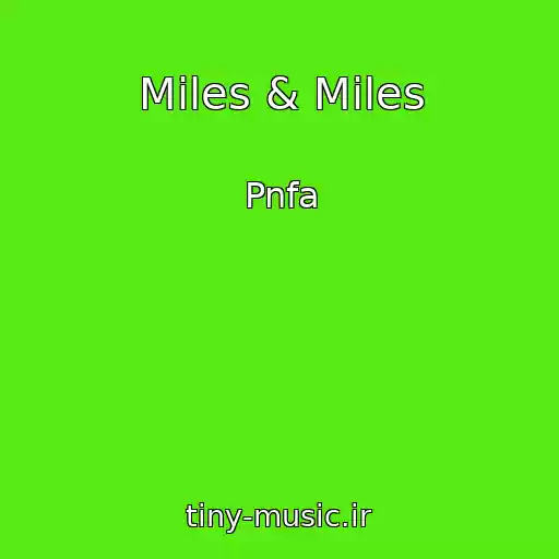 کاور آهنگ Miles & Miles از Pnfa