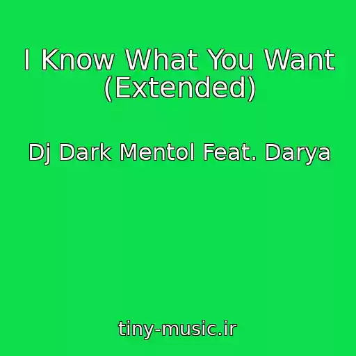کاور آهنگ I Know What You Want (Extended) از Dj Dark Mentol Feat. Darya
