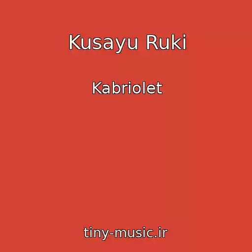 کاور آهنگ Kusayu Ruki از Kabriolet