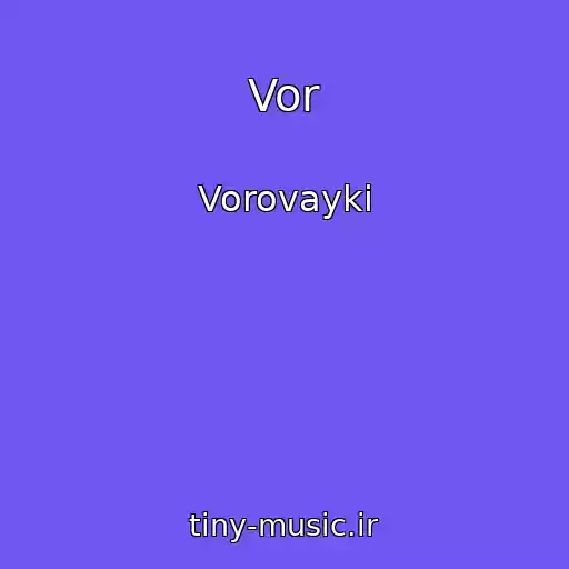 کاور آهنگ Vor از Vorovayki