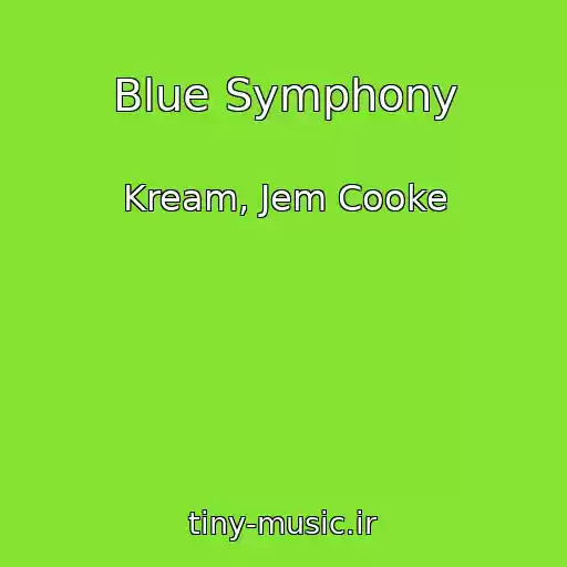 کاور آهنگ Blue Symphony از Kream, Jem Cooke
