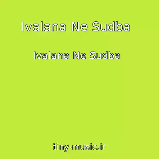 کاور آهنگ Ivalana Ne Sudba   از Ivalana Ne Sudba  