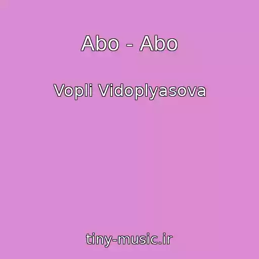 کاور آهنگ Abo - Abo از Voplі Vіdoplyasova