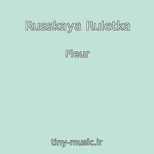 کاور آهنگ Russkaya Ruletka از Fleur
