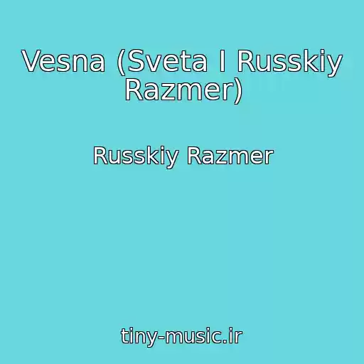 کاور آهنگ Vesna (Sveta I Russkiy Razmer) از Russkiy Razmer