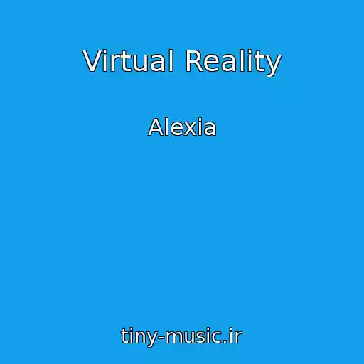 کاور آهنگ Virtual Reality از Alexia