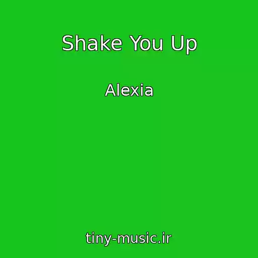کاور آهنگ Shake You Up از Alexia