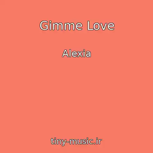 کاور آهنگ Gimme Love از Alexia