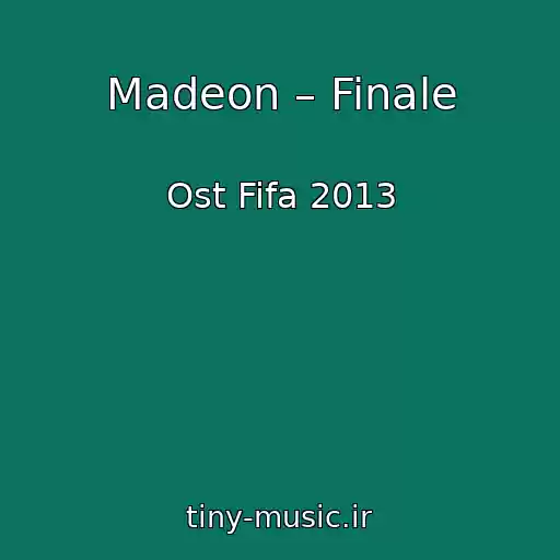 کاور آهنگ Madeon – Finale از Ost Fifa 2013