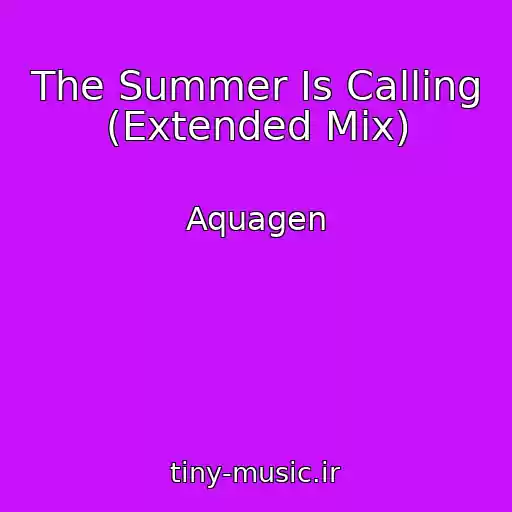 کاور آهنگ The Summer Is Calling (Extended Mix) از Aquagen