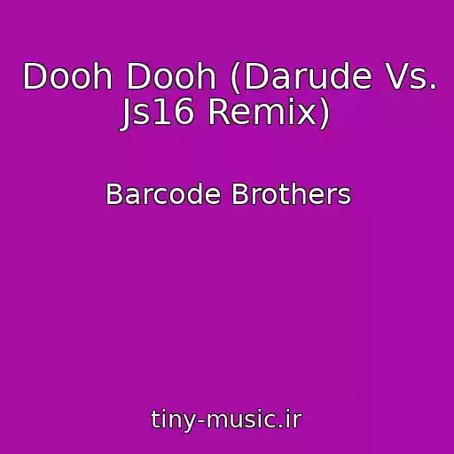 کاور آهنگ Dooh Dooh (Darude Vs. Js16 Remix) از Barcode Brothers
