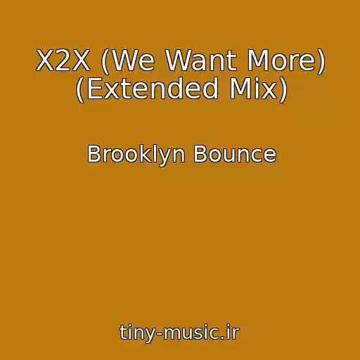 کاور آهنگ X2X (We Want More) (Extended Mix) از Brooklyn Bounce