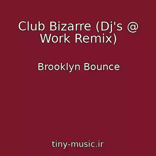 کاور آهنگ Club Bizarre (Dj's @ Work Remix) از Brooklyn Bounce