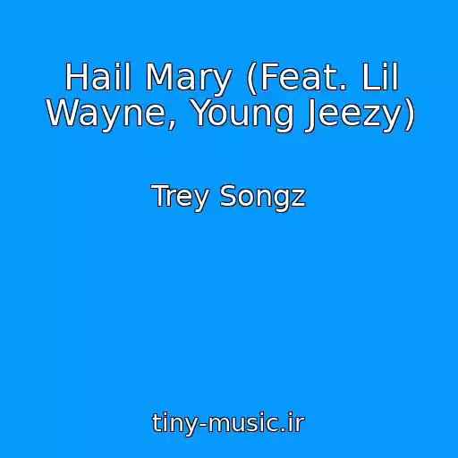 کاور آهنگ Hail Mary (Feat. Lil Wayne, Young Jeezy) از Trey Songz
