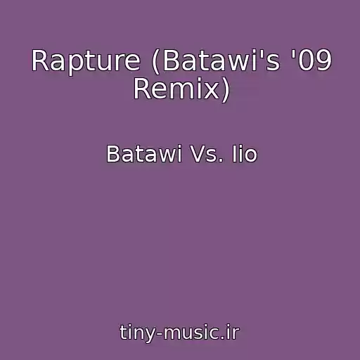 کاور آهنگ Rapture (Batawi's '09 Remix) از Batawi Vs. Iio