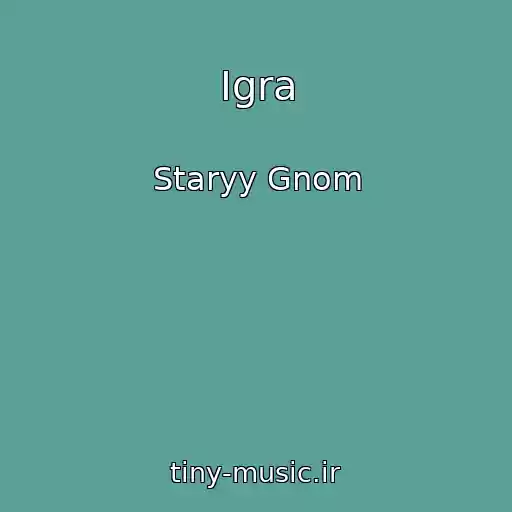کاور آهنگ Igra از Staryy Gnom
